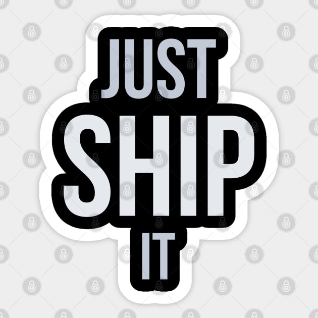 Developer Just Ship It Sticker by thedevtee